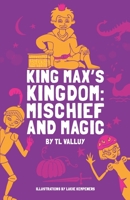 King Max's Kingdom: Mischief and Magic: black-and-white illustrations 1686257767 Book Cover