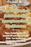 Der ultimative Leitfaden für hausgemachten Hackbraten 1835006248 Book Cover