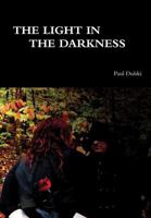 The Light in the Darkness 1387233173 Book Cover