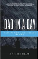 Dad in a Day: When My Mom's Kids Became My Own 1544871856 Book Cover
