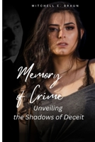 Memory of the Crime: Unveiling the Shadows of Deceit B0C7J83TBL Book Cover