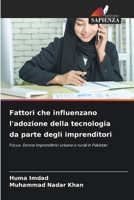 Fattori che influenzano l'adozione della tecnologia da parte degli imprenditori: Focus: Donne imprenditrici urbane e rurali in Pakistan 620597486X Book Cover