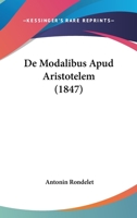 De Modalibus Apud Aristotelem (1847) 1167563867 Book Cover