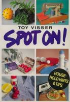 Spot On! Household Hints and Tips 0624033759 Book Cover
