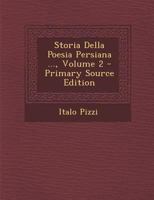 Storia Della Poesia Persiana ..., Volume 2 1148517820 Book Cover