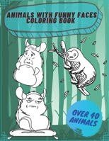Animals with Funny Faces Coloring Book: Easy Coloring Book for Kids with Funny Animals B08RZ4Y6Z4 Book Cover
