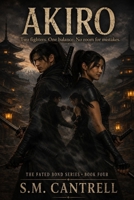 AKIRO (THE FATED BOND) B0GMXM2NWP Book Cover