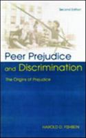 Peer Prejudice and Discrimination: The Origins of Prejudice 0805837728 Book Cover