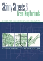Skinny Streets and Green Neighborhoods: Design for Environment and Community 1559633379 Book Cover