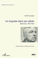 Aurélien Sauvageot: Un linguiste dans son siècle Mémoires, 1897-1954 (Bibliothèque Finno-Ougrienne) (French Edition) 2343204306 Book Cover