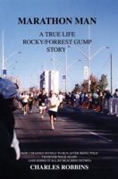 Marathon Man: A True Life Rocky/Forrest Gump story 0595388043 Book Cover