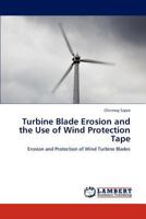 Turbine Blade Erosion and the Use of Wind Protection Tape: Erosion and Protection of Wind Turbine Blades 3659256013 Book Cover