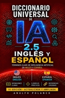 Diccionario Universal de IA 2.5: Inglés y Español: Términos clave de inteligencia artificial en inglés y español (Spanish Edition) B0HFYGTYZL Book Cover