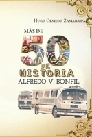 MÁS 50 AÑOS DE HISTORIA: Alfredo Vladimir Bonfil Campeche (Spanish Edition) B0F96NGG5J Book Cover