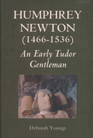 Humphrey Newton (1466-1536): an early Tudor Gentleman 1843833956 Book Cover