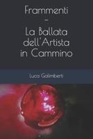 Frammenti - La Ballata dell'Artista in Cammino B08RGN5Y5F Book Cover