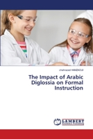 The Impact of Arabic Diglossia on Formal Instruction 6203574597 Book Cover