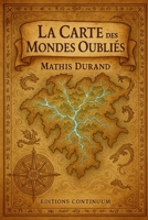 La Carte des Mondes Oubliés (French Edition) B0FJ62ZNQ5 Book Cover
