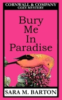 Bury Me in Paradise (Cornwall & Company Mystery) 1793255466 Book Cover