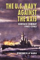The U.S. Navy Against the Axis: Surface Combat, 1941-1945 159114650X Book Cover