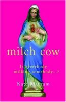 Milch Cow 1852426012 Book Cover