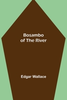 Bosambo of the River 152339269X Book Cover