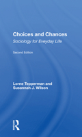 Choices and Chances: Sociology for Everyday Life, Second Edition 0367159155 Book Cover