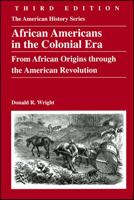 African Americans in the Colonial Era: From African Origins through the American Revolution (The American History Series) 0882959557 Book Cover