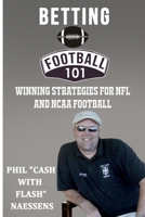 Betting Football 101: Winning Strategies for NFL and NCAA Football B08C94RJZG Book Cover