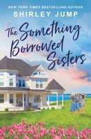 The Something Borrowed Sisters 1538720264 Book Cover