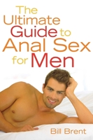 The Ultimate Guide to Anal Sex for Men B00DNVYC16 Book Cover