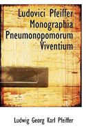 Ludovici Pfeiffer Monographia Pneumonopomorum Viventium 1115832069 Book Cover