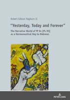 �yesterday, Today and Forever�: The Narrative World of PS 94 [ps 95] as a Hermeneutical Key to Hebrews 3631759274 Book Cover