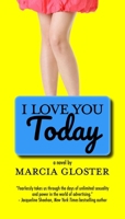 I Love You Today: A Novel 1611882435 Book Cover