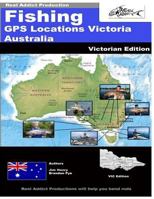 Fishing GPS Locations Victoria Australia: GPS Markers Fishing Australia 1492335223 Book Cover