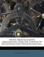 Moses Mendelssohns Abhandlung ber Die Evidenz in Metaphysischen Wissenschaften. 1017260702 Book Cover