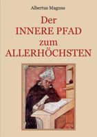 Der innere Pfad zum Allerh?chsten: Ein spiritueller Wegweiser zur vollkommenen Seelenruhe in Gott 3752876425 Book Cover