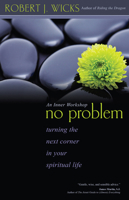 No Problem: Turning the Next Corner in Your Spiritual Life 1933495642 Book Cover