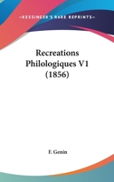 Recreations Philologiques V1 (1856) 1167695550 Book Cover