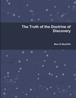 The Truth of the Doctrine of Discovery 0359616739 Book Cover