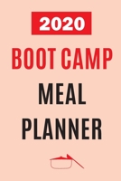 2020 Boot Camp Meal Planner: Track And Plan Your Meals Weekly In 2020 (52 Weeks Food Planner Journal Log Calendar): 2020 Monthly Meal Planner Agenda Notebook Calendar, Weekly Meal Planner Pad Journal, 1711872288 Book Cover