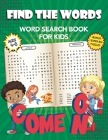 Come On Find The Words Word Search Book For Kids: With Illustrations And Bonus Pages. Fun And Easy Learning Activities For Girls And Boys From Kindergarten To 2nd Grade Ages 4-8 B08PR4Z3Q8 Book Cover