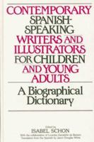 Contemporary Spanish-Speaking Writers and Illustrators for Children and Young Adults: A Biographical Dictionary 031329027X Book Cover
