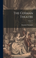 The German Theatre; Volume V 1178939804 Book Cover