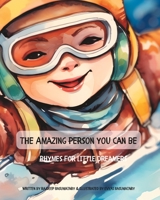 The Amazing Person You Can Be: Rhymes for little dreamers B0C9S8NXXY Book Cover