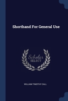 Shorthand For General Use 1021859265 Book Cover