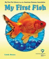 My First Fish (My First Pet Library from the American Humane Association) 0766027511 Book Cover