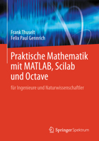 Praktische Mathematik Mit MATLAB, Scilab Und Octave: Fur Ingenieure Und Naturwissenschaftler 3642258247 Book Cover