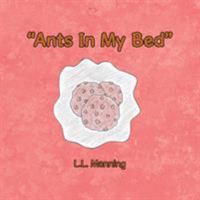 Ants in My Bed 1524557528 Book Cover