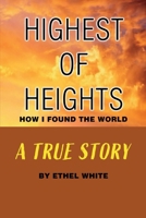 Highest of Heights: How i found the world B0GY1XF693 Book Cover